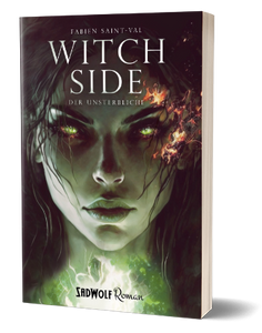 Witch Side: Teil 1 – Der Unsterbliche von Fabien Saint-Val