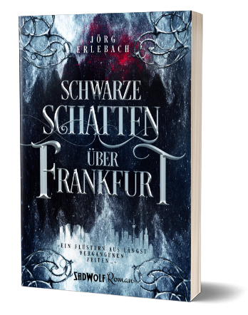 Schwarze Schatten über Frankfurt (Frankfurt-Saga, 1) von Jörg Erlebach