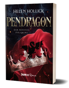 Pendragon: Teil I – Der Aufstieg zur Krone von Helen Hollick