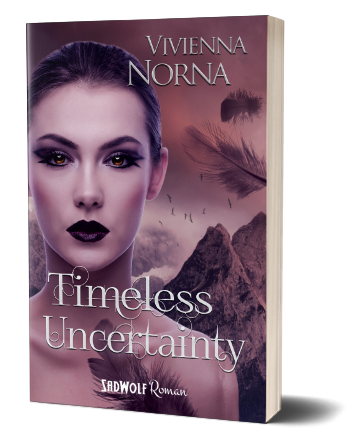 Timeless Uncertainty (Timeless, Band 2) von Vivienna Norna