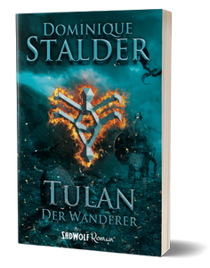 Der Wanderer: Tulan (Band 1) von Dominique Stalder